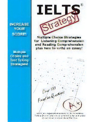 Ielts Test Strategy! Winning Multiple Choice Strategies For The International English Language Te..., De Complete Test Preparation Inc. Editorial Complete Test Preparation Inc., Tapa Blanda En Inglés