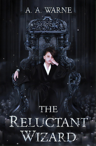 The Reluctant Wizard, De Warne, A. A.. Editorial Lightning Source Inc, Tapa Dura En Inglés