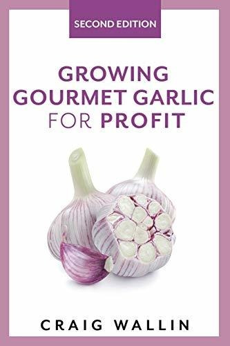Growing Gourmet Garlic For Profit, De Wallin, Craig., Vol. 1. Editorial Independently Published, Tapa Blanda, Edición Second Edition En Inglés, 2020