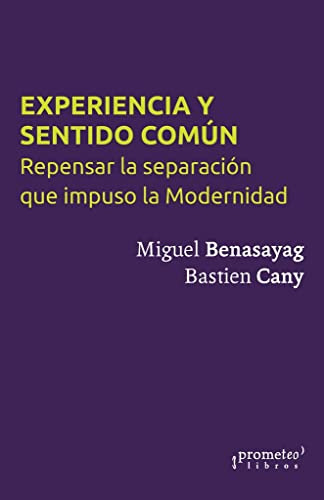 Experiencia Y Sentido Comun - Benasayag Miguel Cany Bastien