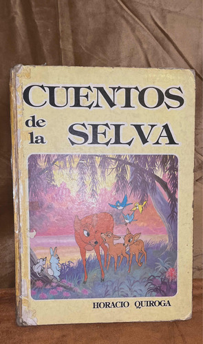 Cuentos De La Selva Horacio Quiroga, Ed Capitel Ilustrado