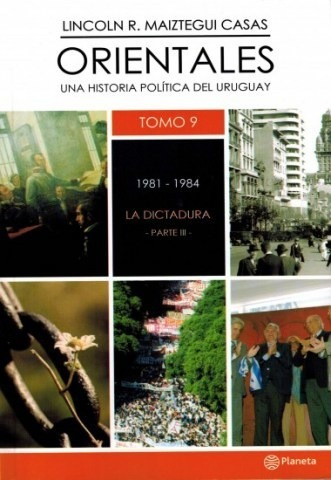 Orientales Tomo 9 / Una Historia Politica Del Uruguay / ...