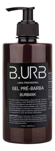 Gel Pré-barba Burbank 500ml Shave Profissional Barba Urbana