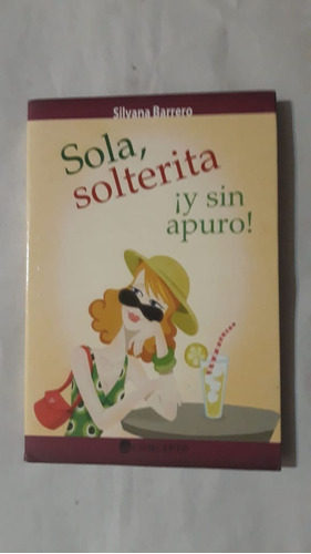 Sola,solterita ¡y Sin Apuro!-silvana Barrero-ed.concepto-(33