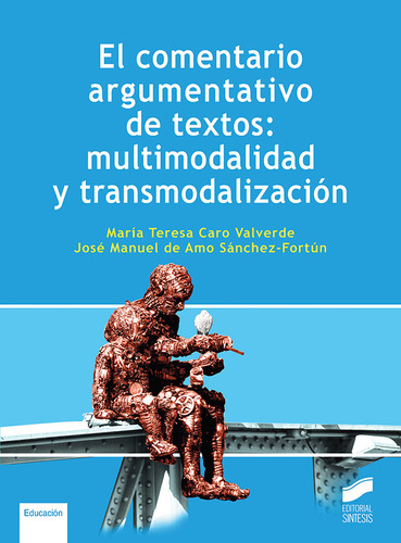 El Comentario Argumentativo De Textos, De Caro Valverde, Maria Teresa. Editorial Sintesis, Tapa Blanda En Español