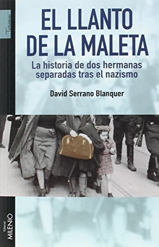 El Llanto De La Maleta, De David Serrano Blanquer. Editorial Milenio, Tapa Blanda En Español