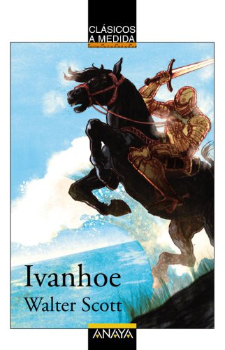 Ivanhoe -clasicos - Clasicos A Medida-