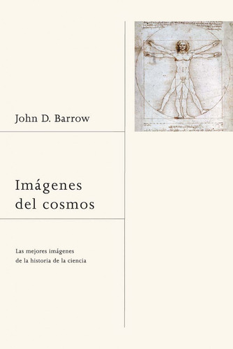 Imágenes del cosmos: Las mejores ilustraciones de la historia de la ciencia, de Barrow, John D.. Magnum Editorial Paidos México, tapa dura en español, 2010