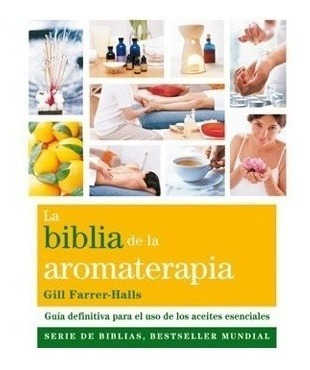 La Biblia De La Aromaterapia, Gils Farrer, Gaia