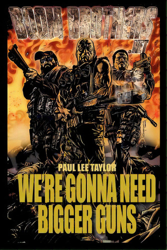 We're Gonna Need Bigger Guns, De Taylor, Paul Lee. Editorial Createspace, Tapa Blanda En Inglés