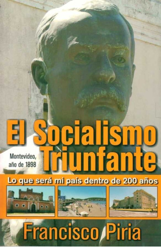 El Socialismo Triunfante / Francisco Piria