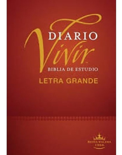 Biblia Diario Vivir Rv60 Letra Grande (ed. Tapa Dura)