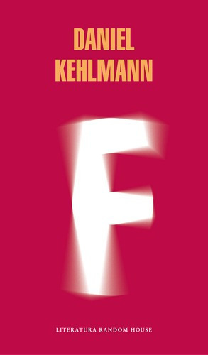 F (friedland), De Kehlmann, Daniel. Editorial Literatura Random House, Tapa Blanda En Español, 2011