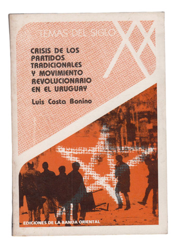 Luis Costa Bonino Crisis De Partidos Politicos Y Tupamaros (Usado)