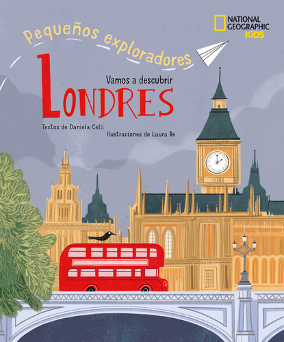 Londres Pequeãos Exploradores, De Celli, Daniela. 1, Vol. 1. Editorial National Geographic, Guias, Tapa Blanda, Edición 1 En Castellano, 2024