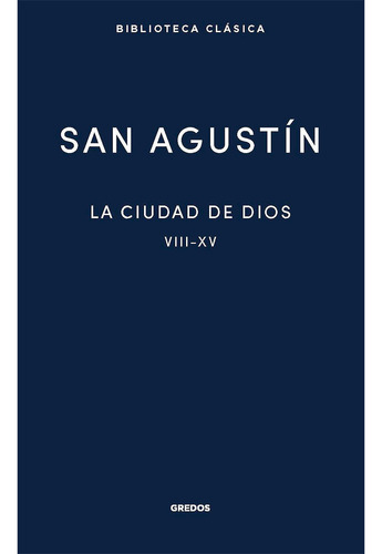 La Ciudad De Dios 2. Libros 8-15 (t.d) San Agustín
