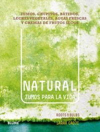 Natural. Zumos Para La Vida - Cadji, Sarah