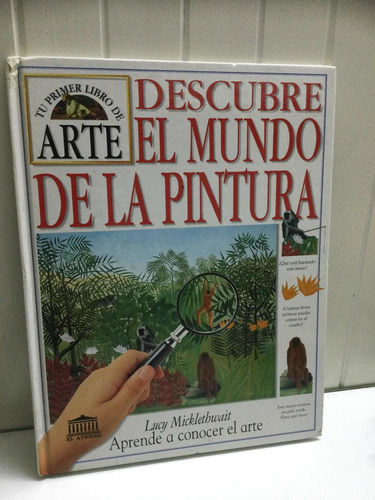 Tu Primer Libro De Arte  Descubre El Mundo De La Pintura