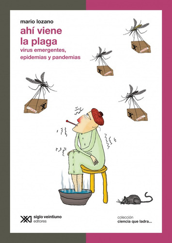 Ahi Viene La Plaga - Siglo Xxi Editores