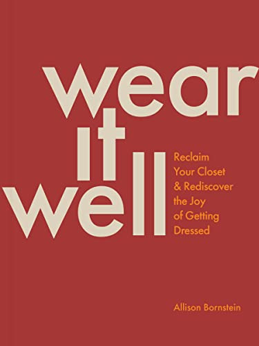 Book : Wear It Well Reclaim Your Closet And Rediscover The.