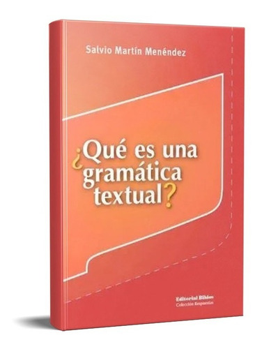 Qué Es Una Gramática Textual? Salvio Martín Menéndez (bi)