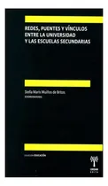 Comprar Redes, Puentes Y Vinculos Entre La Universidad Y Las Escuel