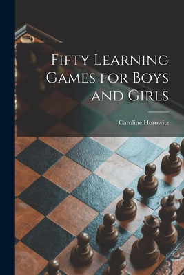 Libro Fifty Learning Games For Boys And Girls - Horowitz,...