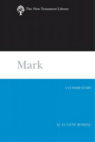 Mark : Amentary, De M. Eugene Boring. Editorial Westminster/john Knox Press,u.s. En Inglés