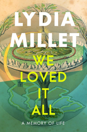 Book : We Loved It All A Memory Of Life - Millet, Lydia