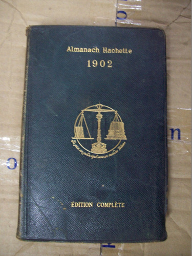 Almanach Hachette 1902 - Edition Complete E7