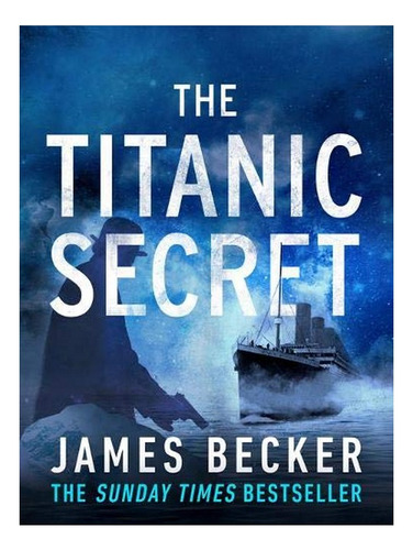 The Titanic Secret - James Becker. Eb4