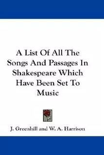 Libro A List Of All The Songs And Passages In Shakespeare...