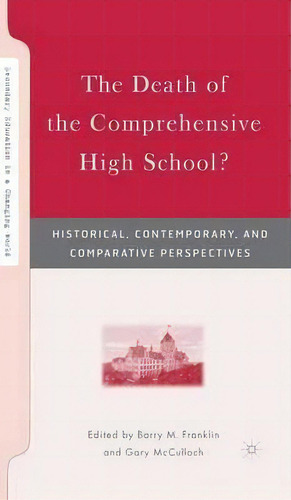 The Death Of The Comprehensive High School?, De B. Franklin. Editorial Palgrave Macmillan, Tapa Blanda En Inglés