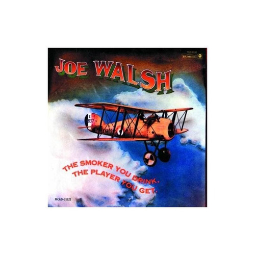 Walsh Joe Smoker You Drink The Player You Get Usa Import Cd