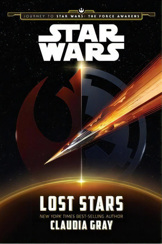 Journey To Star Wars: The Force Awakens Lost Stars, De Claudia Gray. Editorial Disney Lucasfilm Press En Inglés