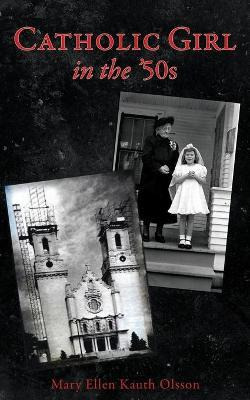 Libro Catholic Girl In The '50s - Mary Ellen Kauth Olsson