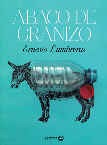 Ábaco de granizo, de Lumbreras Bautista, Ernesto. Serie Alacena Bolsillo Editorial Ediciones Era, tapa blanda en español, 2022