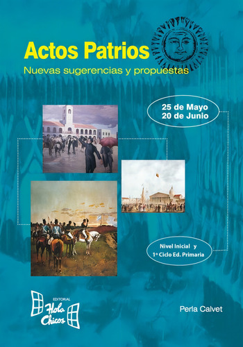 Actos Patrios. Nuevas Sugerencias Y Propuestas 25/5-20/6