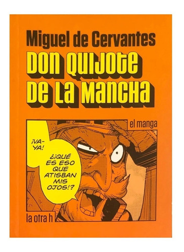 Imagen 1 de 4 de Don Quijote De La Mancha - Ed. Otra H - Manga - Cervantes 