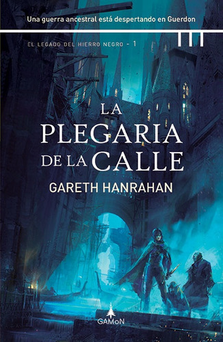 El Legado Del Hierro Negro - 1. La Plegaria De La Calle - Ga