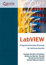 Comprar Labview Programacion Para Sistemas De Instrumentacion: Programación Para Sistemas De Instrumentación, De Rio Fernandez, Joaquin Del., Vol. 1. Editorial Garceta Grupo Editorial, Tapa Blanda En Español