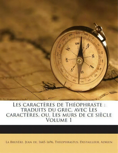 Les Caracteres De Theophraste, De Theophrastus., Vol. 1. Editorial Nabu Press, Tapa Blanda En Inglés