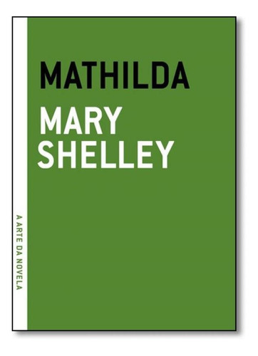 Mathilda, De Mary Shelley. Editora Grua Livros, Capa Mole Em Português