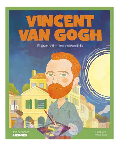 Vincent Van Gogh - Mis Pequeños Heroes - Fran Nuno