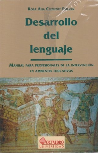 Desarrollo Del Lenguaje: Manual Para Profesionales De La Int