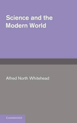 Science And The Modern World - A. N. Whitehead