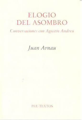 Elogio Del Asombro, De Arnau, Juan. Editorial Pre-textos En Español