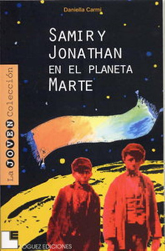 Loguez Samir Y Jonathan En El Planeta Marte - Carmi Daniella