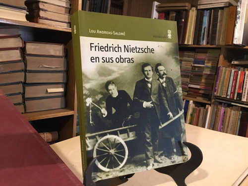 Friedrich Nietzsche En Sus Obras. Lou Andreas Salomè