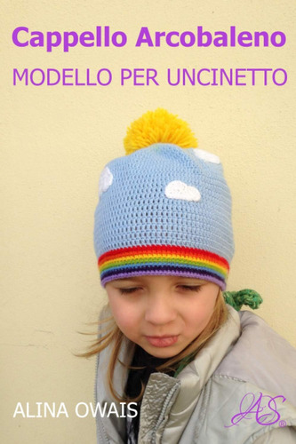 Libro: Cappello Arcobaleno Modello Per Uncinetto (italian Ed